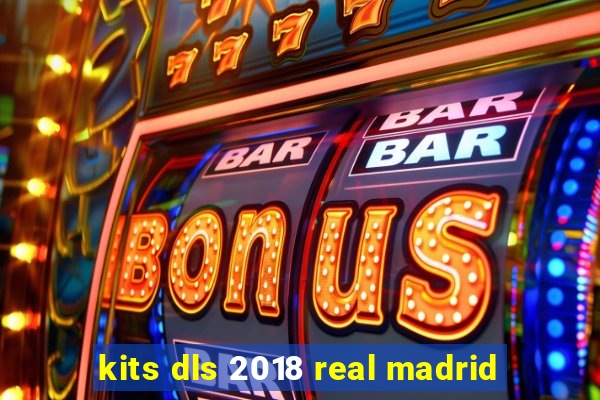 kits dls 2018 real madrid